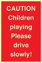 caution-children-playing-please-drive-slowly~
